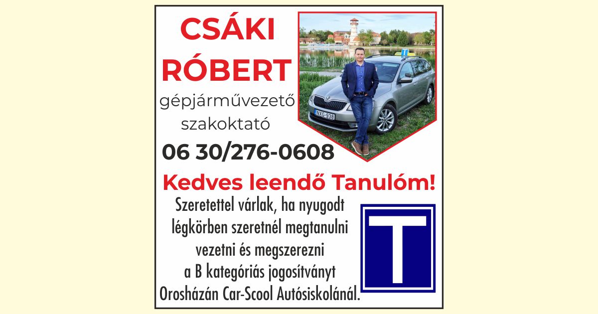 Csáki Róbert gépjárművezető szakoktató Orosháza