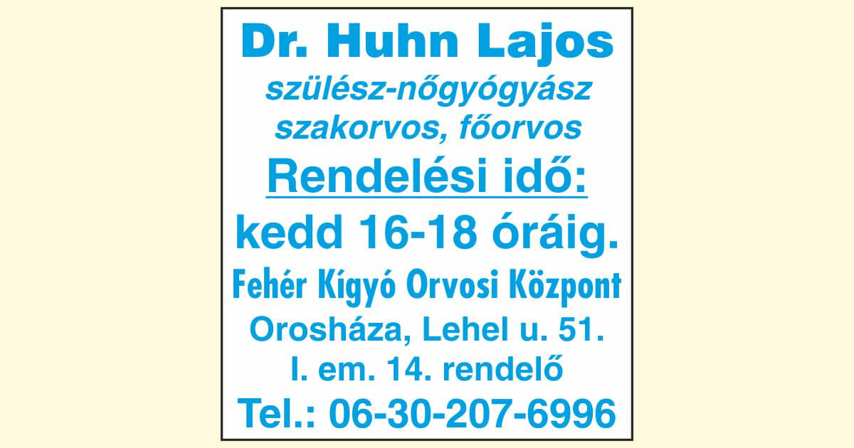 Dr. Huhn Lajos szülész-nőgyógyász szakorvos, főorvos Orosháza