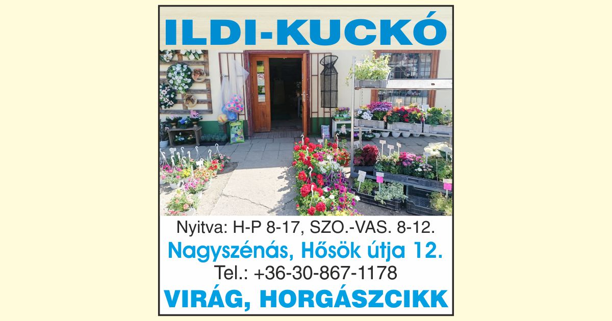 Ildi-Kuckó virág és horgászcikk Nagyszénás